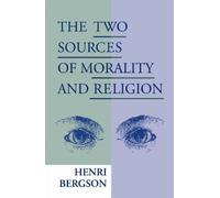 Henri Bergson The Two Sources of Morality and Religion (Tascabile)
