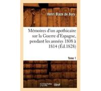 Henri Blaze de Mémoires d'Un Apothicaire Sur La Guerre d'Espagne, P (Tascabile)