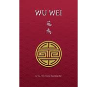 Henri Borel Wu Wei - Le Tao, l'Art, l'Amour d'après Lao Tse (Tascabile)