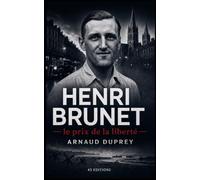 HENRI BRUNET: le prix de la liberté
