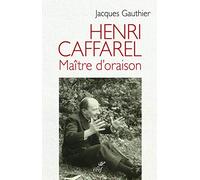 Henri Caffarel: Maître d'oraison