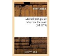 Henri Candellé Manuel Pratique de Médecine Thermale (Tascabile) Sciences