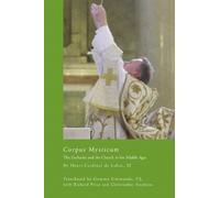 Corpus Mysticum: The Eucharist and the Church in the Middle Ages