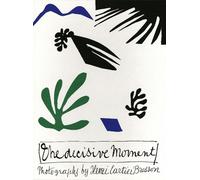 Henri Cartier-bresson: The Decisive Moment