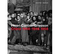 Henri Cartier-bresson in China: 1948-1949/1958 [Lingua Inglese]