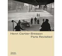 Henri Cartier-Bresson: Paris Revisited by Anne de Mondenard