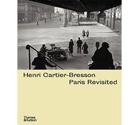 Henri Cartier-Bresson: Paris Revisited by Anne de Mondenard