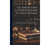 Henri Chardon Des Arrhes Dans La Vente Romaine En Droit Romain (Tascabile)