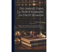 Henri Chardon Des Arrhes Dans La Vente Romaine En Droit Romain (Tascabile)