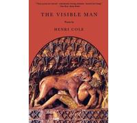Henri Cole The Visible Man (Tascabile)