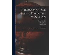 Henri Cordier Henry Yule Marco The Book of Ser Marco Polo, the Vene (Tascabile)