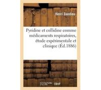 Henri Dandieu de la Pyridine Et de la Collidine Comme Médicaments Re (Tascabile)
