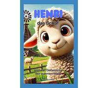 Henri das Schaf und das Geheimnis der warmen Wolle