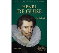 Henri de Guise: Le balafré