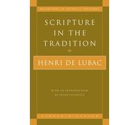 Henri de Lubac Scripture in the Tradition (Tascabile)