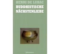 Henri de Lubac Susan Buddhistische Nächstenliebe (Sammlung Theologia (Tascabile)