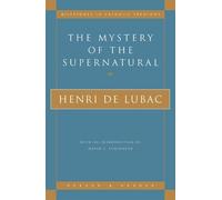 Henri de Lubac The Mystery of the Supernatural (Tascabile)