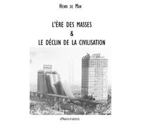 Henri de Man L'ère des masses et le déclin de la civilisation (Tascabile)
