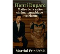 Henri Duparc: maître de la satire cinématographique ivoirienne