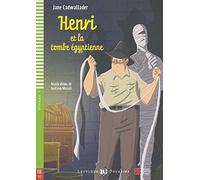 Henri et la tombe egyptienne. Con espansione online. Per la Scuola media: Niveau 4 FLe A2