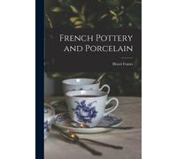 Henri Frantz French Pottery and Porcelain (Tascabile)