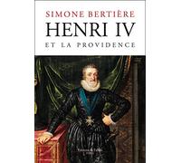 Henri IV et la Providence: 1553-1600
