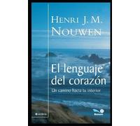 Henri J M Nouwen El lenguaje del corazón (Tascabile)