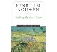 Henri J. M. Nouwen Finding My Way Home (Tascabile)