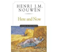 Henri J. M. Nouwen Here and Now (Tascabile)