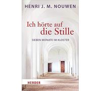 Henri J M Nouwen Ich Horte Auf Die Stille (Tascabile)