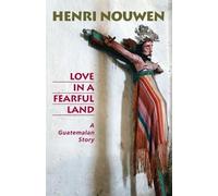 Henri J. M. Nouwen Love in a Fearful Land (Tascabile)