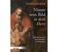 Henri J M Nouwen Nimm Sein Bild in Dein Herz (Copertina rigida)