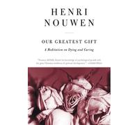 Henri J. M. Nouwen Our Greatest Gift (Tascabile)