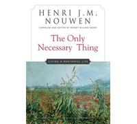 Henri J. M. Nouwen The Only Necessary Thing (Tascabile)
