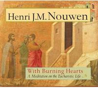 Henri J.M. Nouwen With Burning Hearts (Tascabile)
