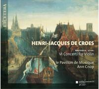Henri-Jacques de Croes Henri-Jacques De Croes: VI Concerti for Violin (CD) Album