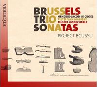 Henri-Jacques de Croes Project Boussu: Brussels Trio Sonatas (CD) Album