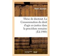 Henri Jourdan Thèse de Doctorat. La Consommation Du Droit d'Agir En (Tascabile)