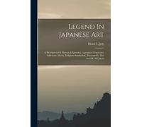 Henri L Joly Legend In Japanese Art (Copertina rigida)