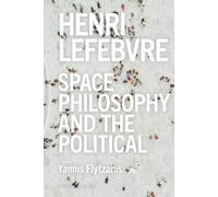 Henri Lefebvre - Space, Philosophy and the Political
