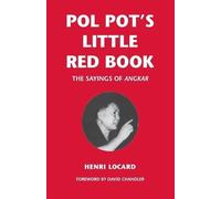 Pol Pot's Little Red Book: The Sayings of Angkar by Locard, Henri