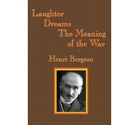 Henri-Louis Bergson Laughter / Dreams / The Meaning of the War (Tascabile)