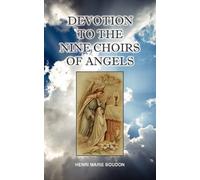 Henri-Marie Boudon Devotion to the Nine Choirs of Holy Angels (Tascabile)