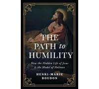 Henri-Marie Boudon The Path to Humility (Tascabile)