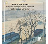 Henri Marteau: Complete Works for String Quartet, Vol. 3 - String Quartet, No. 3 Op. 17; Eight Lieder for Soprano & Stri