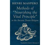 Henri Maspero Methods of "Nourishing the Vital Principle" in the Anc (Tascabile)