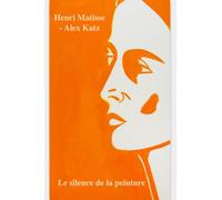 Henri matisse - alex katz: Le silence de la peinture