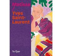 Henri matisse. yves saint laurent: Le beau, la mode et le bonheur