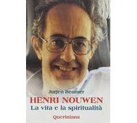 Henri Nouwen. La vita e la spiritualità
