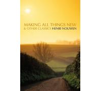 Henri Nouwen Making All Things New and Other Classics (Tascabile)